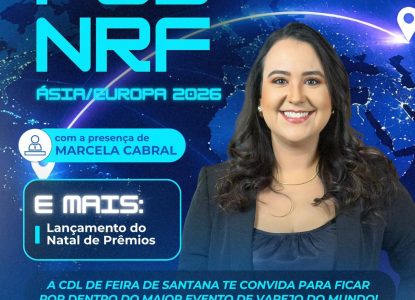 Pós-NRF 2026 traz à Feira de Santana principais tendências do varejo mundial