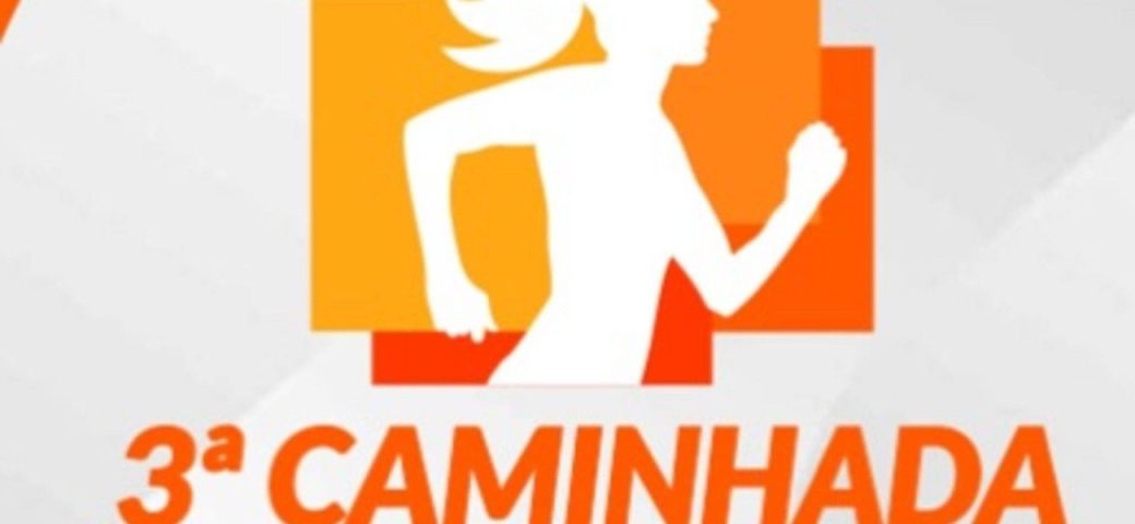 3ª Caminhada Combate à Violência contra a Mulher acontece neste domingo, 30