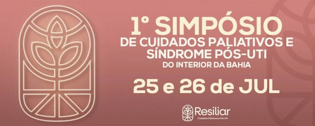 Feira de Santana recebe simpósio sobre cuidados paliativos e síndrome pós-UTI
