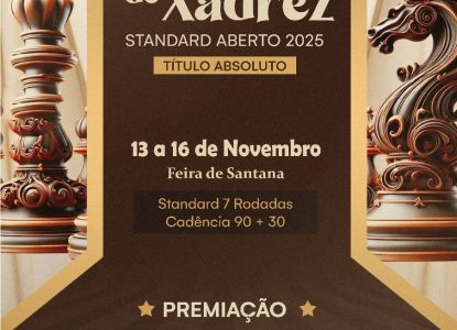Feira de Santana sedia final do Campeonato Baiano Standard de Xadrez 2025