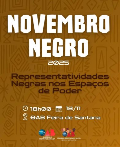 OAB Feira: ‘Novembro Negro 2025’ discute protagonismo e representatividade negra nos espaços de poder