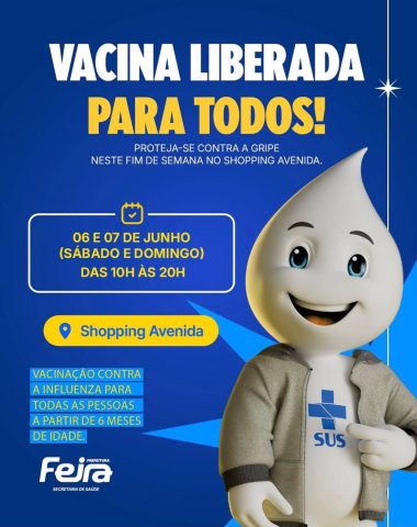 Vacinação contra a gripe será intensificada neste fim de semana no Shopping Avenida em Feira de Santana
