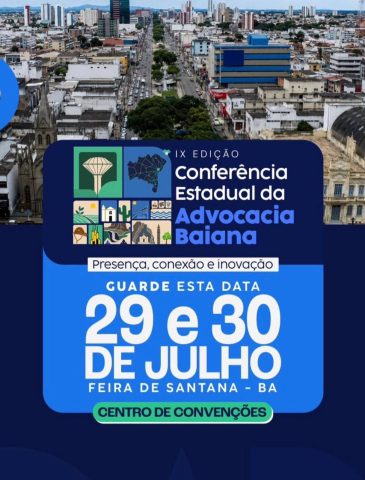 Feira de Santana sediará Conferência Estadual da Advocacia Baiana em julho