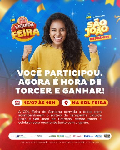 CDL em Feira de Santana promove sorteio das campanhas Liquida Feira e São João de Prêmios nesta quarta, 15