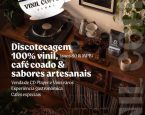 Evento no Espaço Expocriativa, no Millenium Smart Shopping, reunirá amantes do vinil e café especiais