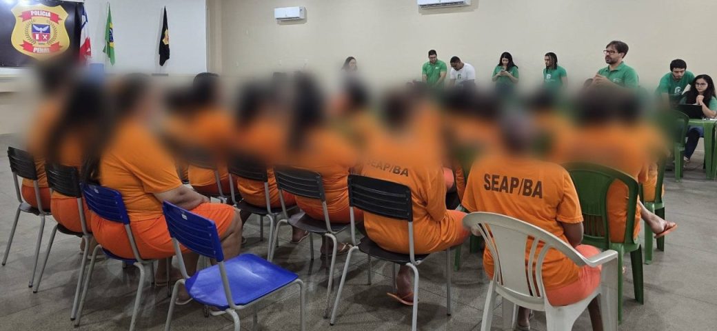 Defensoria Pública inicia revisão processual de cerca de 1.800 mulheres no Conjunto Penal de Feira de Santana