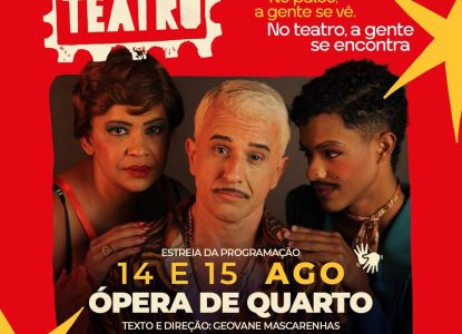 Espetáculo ‘Ópera de Quarto’ marca retorno do projeto Feira tem Teatro